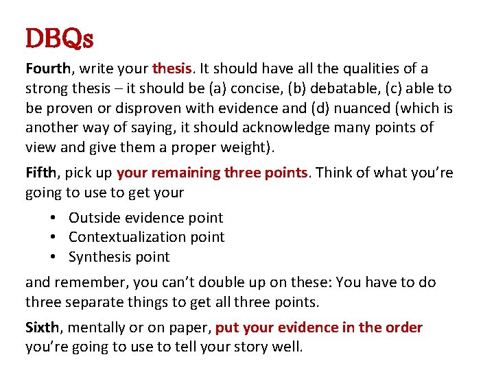 DBQs Fourth, write your thesis. It should have all the qualities of a strong