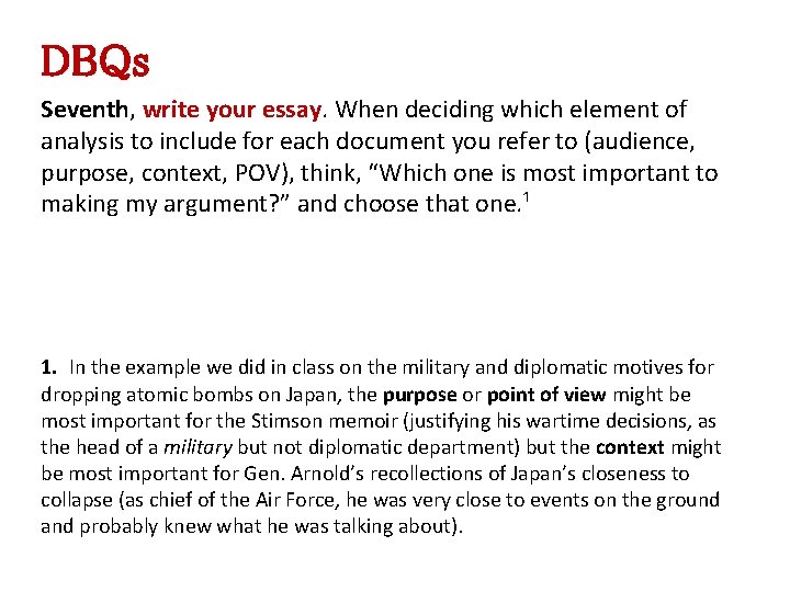 DBQs Seventh, write your essay. When deciding which element of analysis to include for