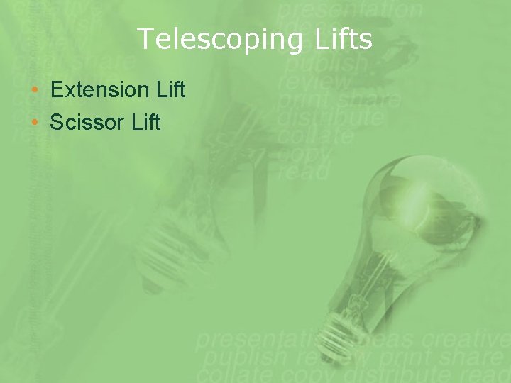Telescoping Lifts • Extension Lift • Scissor Lift 