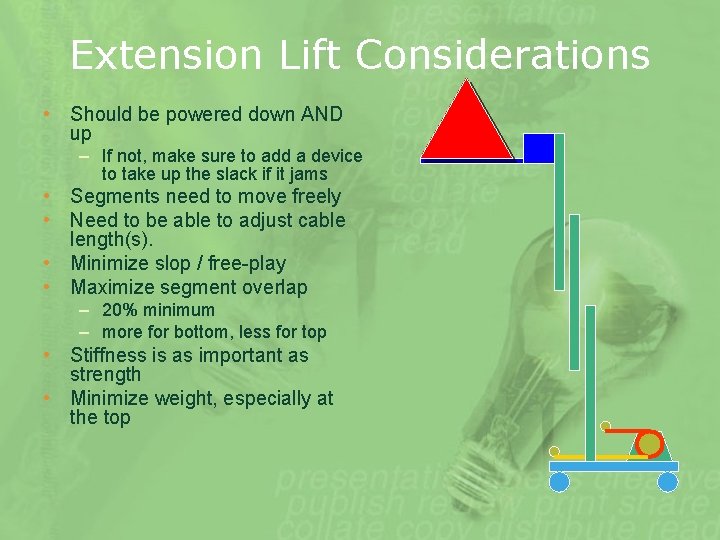 Extension Lift Considerations • Should be powered down AND up – If not, make