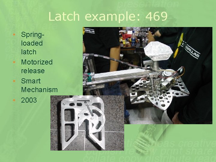 Latch example: 469 • Springloaded latch • Motorized release • Smart Mechanism • 2003