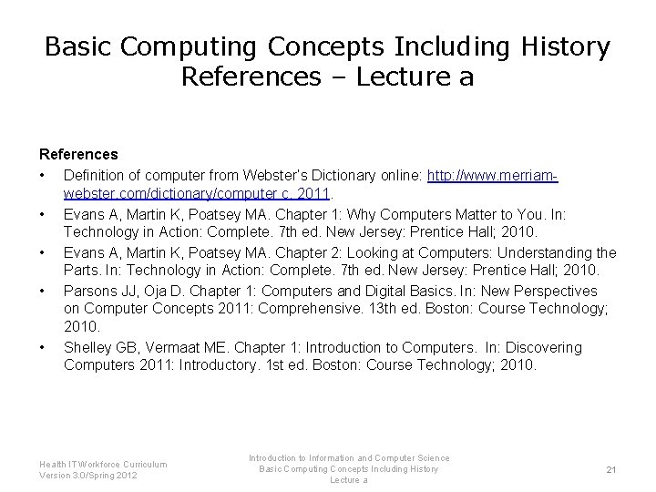 Basic Computing Concepts Including History References – Lecture a References • Definition of computer Basic Computing Concepts Including History References – Lecture a References • Definition of computer