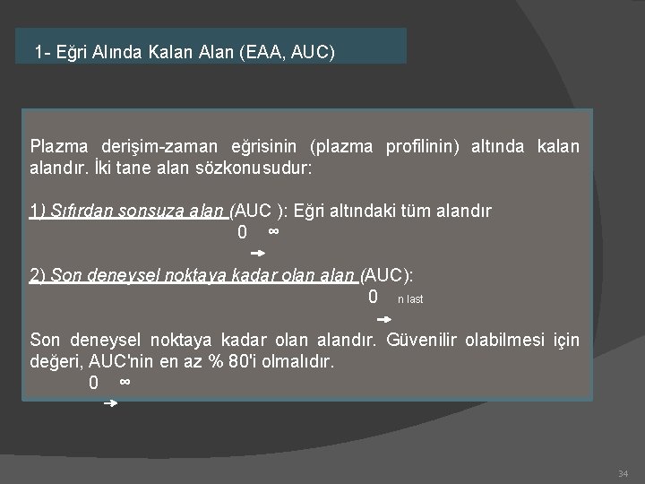 1 - Eğri Alında Kalan Alan (EAA, AUC) 11 - Eğri altında kalan (AUC,