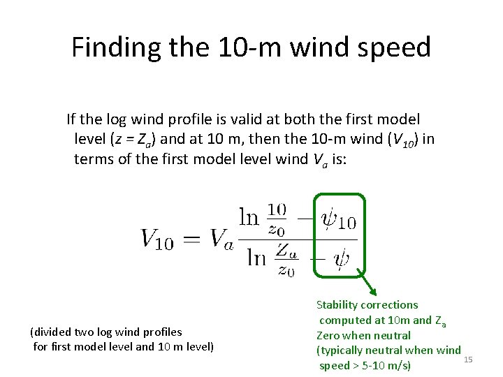 Finding the 10 -m wind speed If the log wind profile is valid at