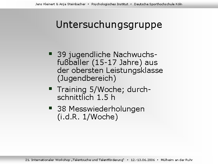 Jens Kleinert & Anja Steinbacher Psychologisches Institut Deutsche Sporthochschule Köln Untersuchungsgruppe § 39 jugendliche