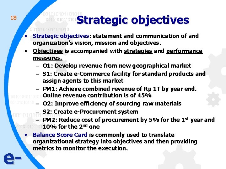 18 e- Strategic objectives • Strategic objectives: statement and communication of and organization’s vision,