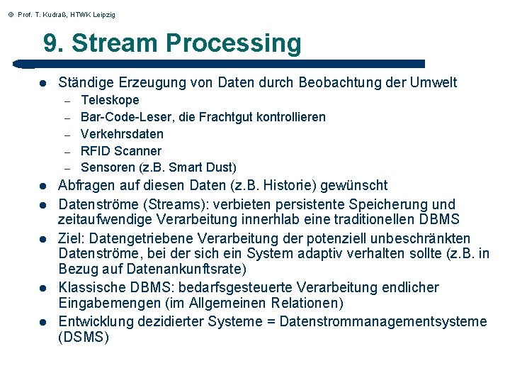 © Prof. T. Kudraß, HTWK Leipzig 9. Stream Processing l Ständige Erzeugung von Daten