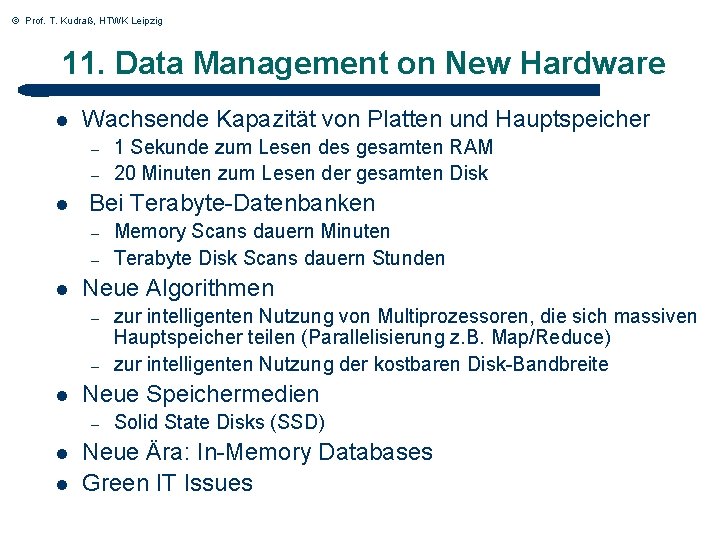 © Prof. T. Kudraß, HTWK Leipzig 11. Data Management on New Hardware l Wachsende