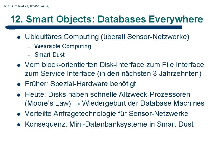 © Prof. T. Kudraß, HTWK Leipzig 12. Smart Objects: Databases Everywhere l Ubiquitäres Computing