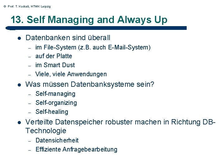 © Prof. T. Kudraß, HTWK Leipzig 13. Self Managing and Always Up l Datenbanken