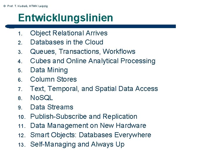 © Prof. T. Kudraß, HTWK Leipzig Entwicklungslinien 1. 2. 3. 4. 5. 6. 7.