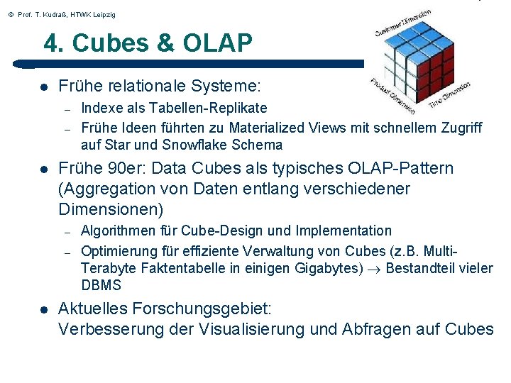 © Prof. T. Kudraß, HTWK Leipzig 4. Cubes & OLAP l Frühe relationale Systeme: