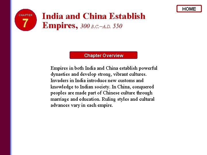 CHAPTER 7 India and China Establish Empires, 300 B. C. –A. D. 550 Chapter