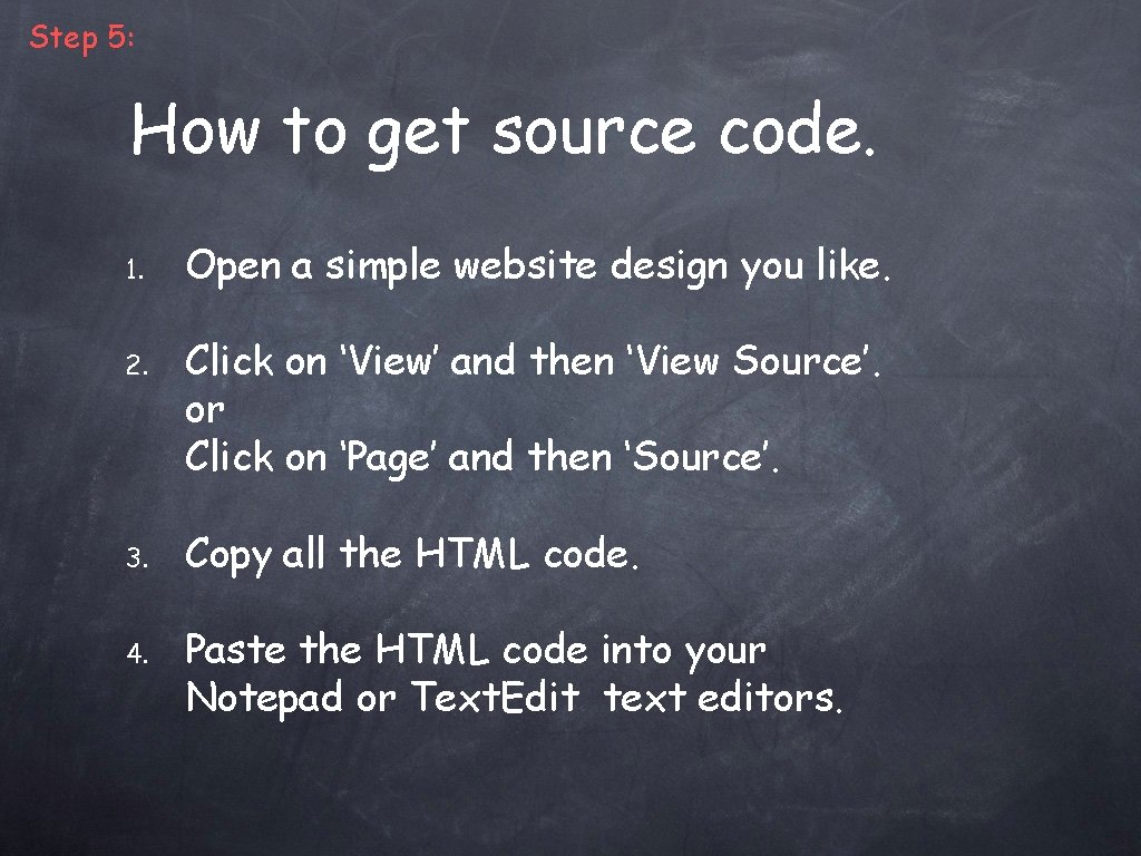 Step 5: How to get source code. 1. 2. 3. 4. Open a simple