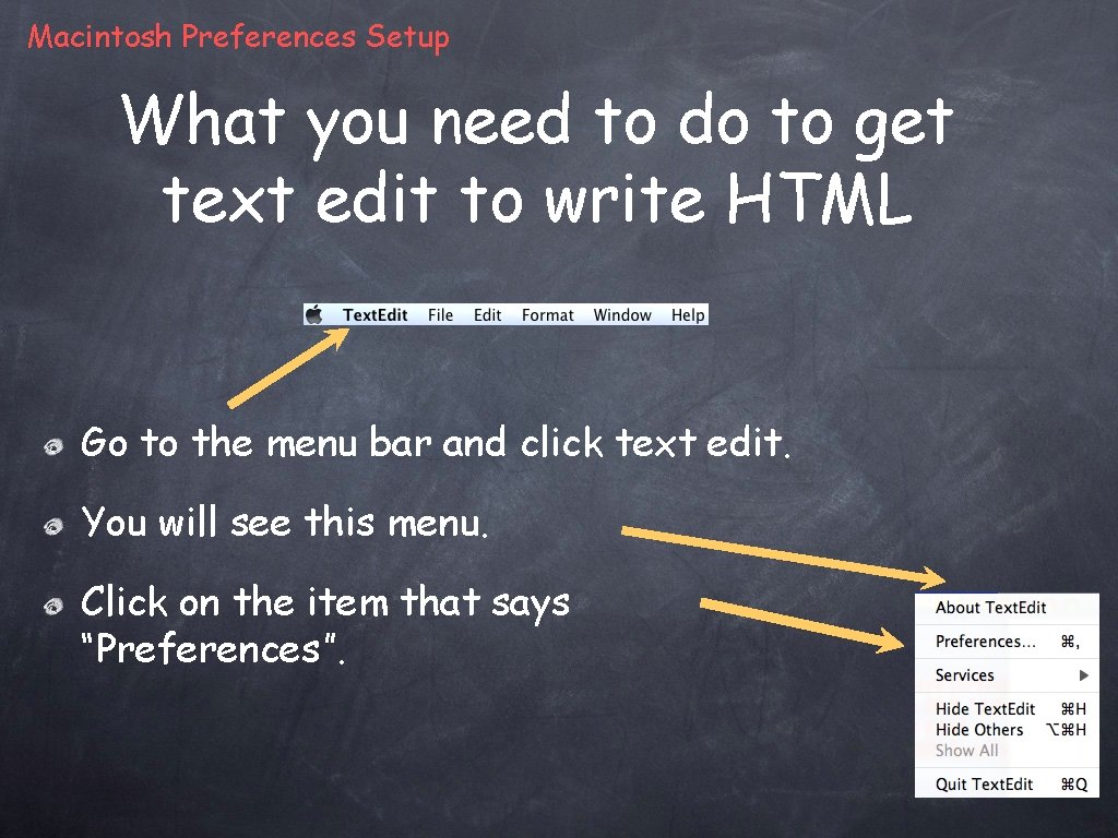 Macintosh Preferences Setup What you need to do to get text edit to write Macintosh Preferences Setup What you need to do to get text edit to write