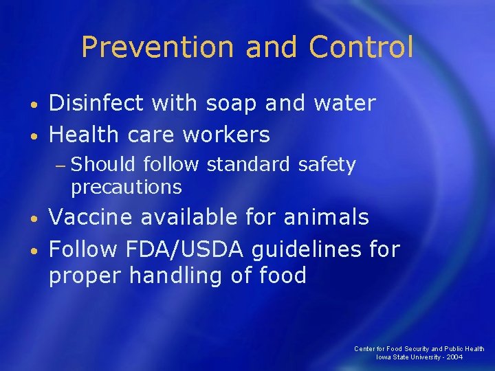 Prevention and Control Disinfect with soap and water • Health care workers • −