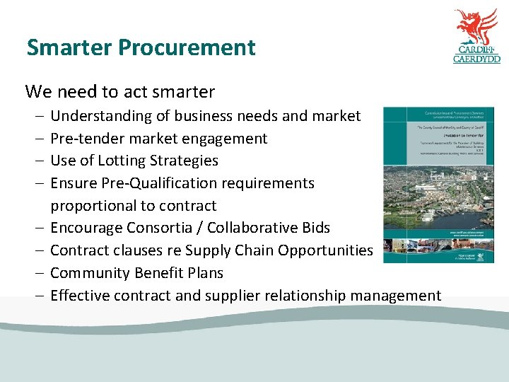 Smarter Procurement We need to act smarter – – – – Understanding of business