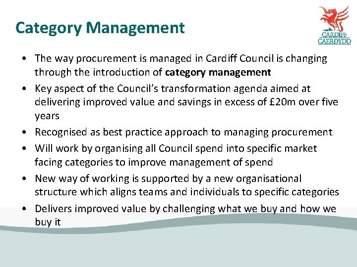 Category Management • The way procurement is managed in Cardiff Council is changing through