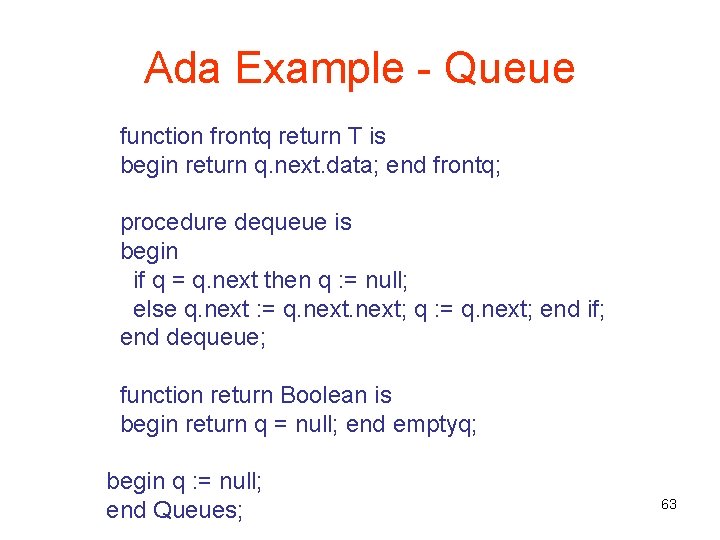 Ada Example - Queue function frontq return T is begin return q. next. data;
