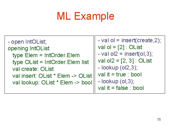 ML Example - open Int. OList; opening Int. OList type Elem = Int. Order.