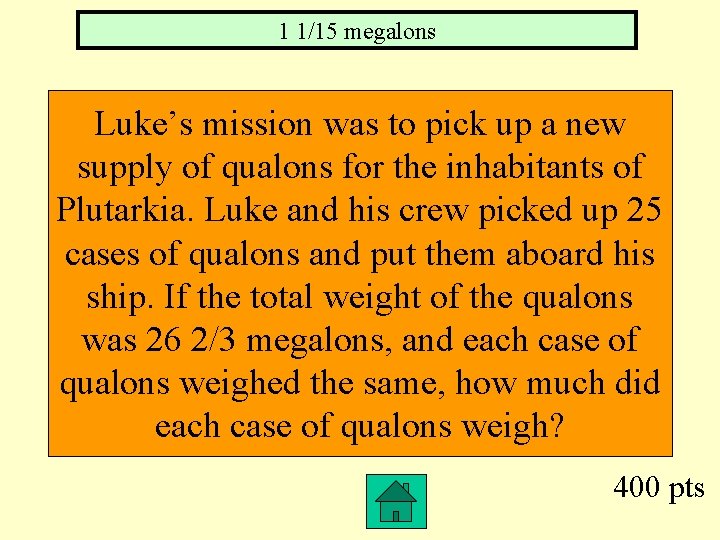 1 1/15 megalons Luke’s mission was to pick up a new supply of qualons