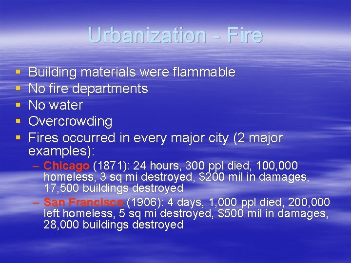 Urbanization - Fire § § § Building materials were flammable No fire departments No