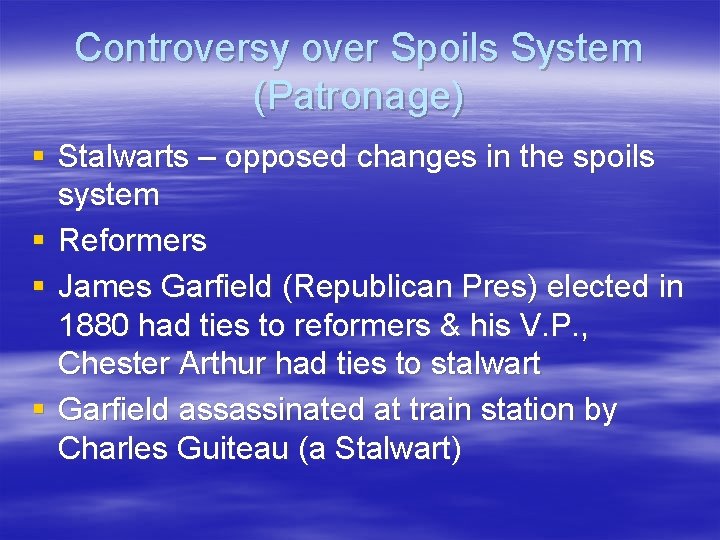 Controversy over Spoils System (Patronage) § Stalwarts – opposed changes in the spoils system