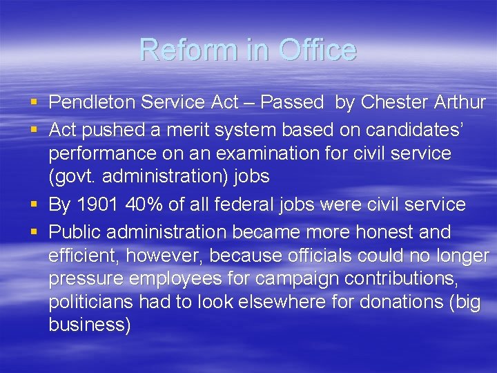 Reform in Office § Pendleton Service Act – Passed by Chester Arthur § Act