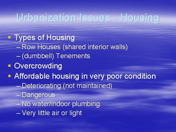 Urbanization Issues - Housing § Types of Housing – Row Houses (shared interior walls)