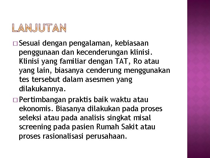 � Sesuai dengan pengalaman, kebiasaan penggunaan dan kecenderungan klinisi. Klinisi yang familiar dengan TAT,