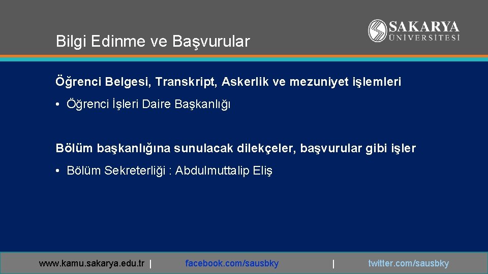 Bilgi Edinme ve Başvurular Öğrenci Belgesi, Transkript, Askerlik ve mezuniyet işlemleri • Öğrenci İşleri