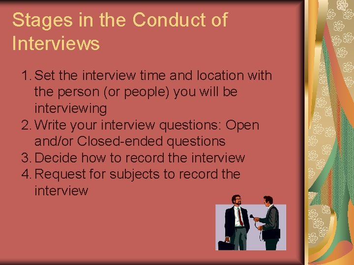 Stages in the Conduct of Interviews 1. Set the interview time and location with
