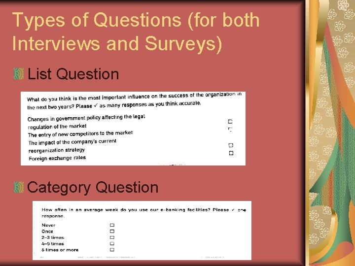 Types of Questions (for both Interviews and Surveys) List Question Category Question 