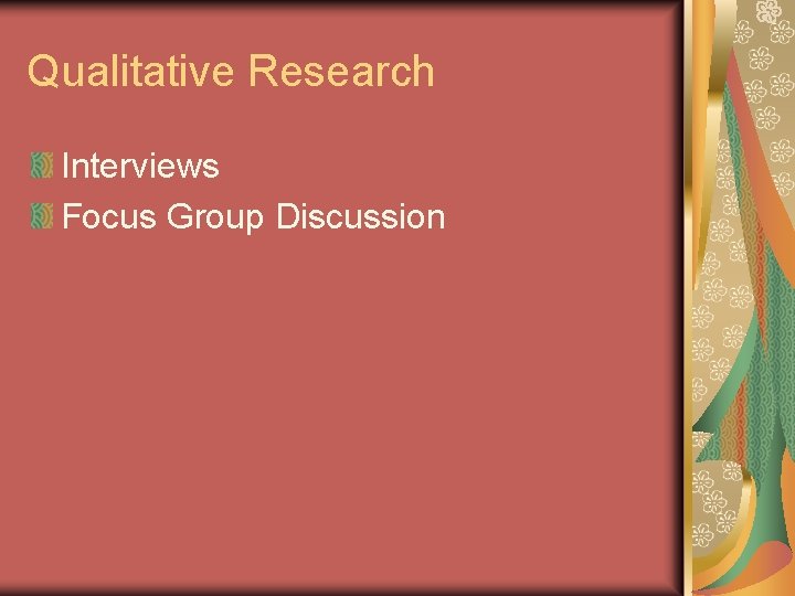 Qualitative Research Interviews Focus Group Discussion 