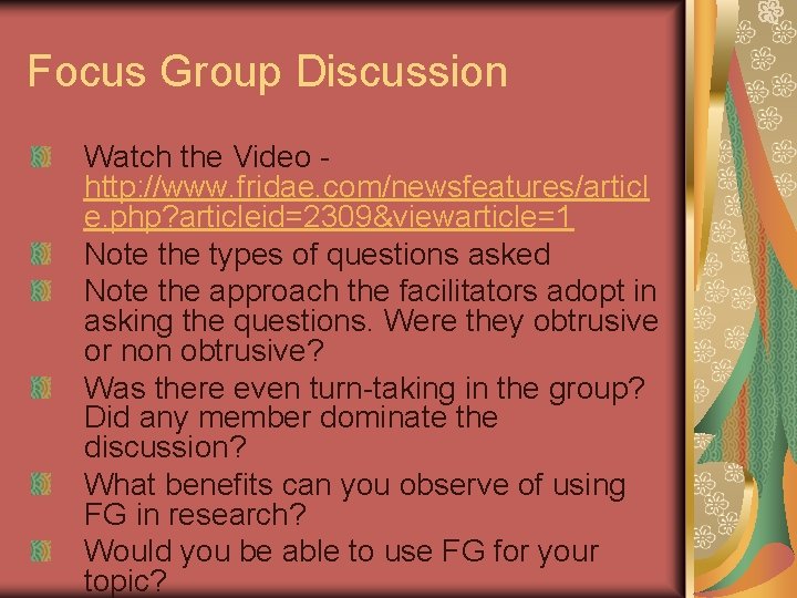 Focus Group Discussion Watch the Video http: //www. fridae. com/newsfeatures/articl e. php? articleid=2309&viewarticle=1 Note