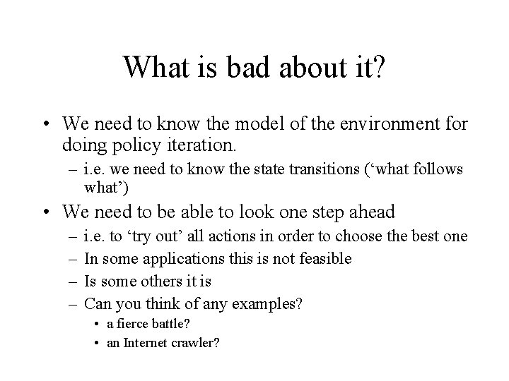 What is bad about it? • We need to know the model of the
