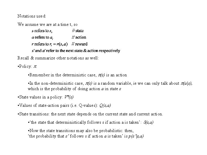 Notations used: We assume we are at a time t, so Recall & summarize