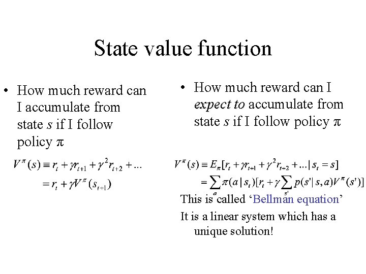 State value function • How much reward can I accumulate from state s if