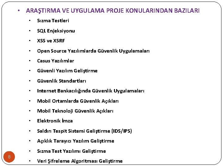  • ARAŞTIRMA VE UYGULAMA PROJE KONULARINDAN BAZILARI 8 • Sızma Testleri • SQL