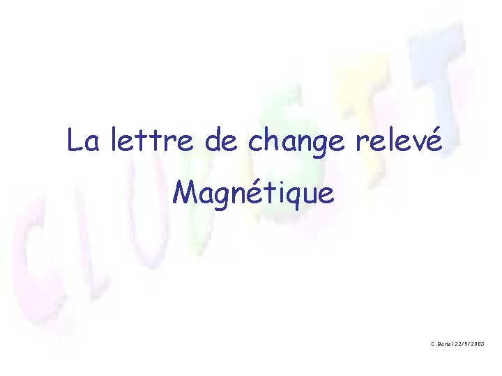 La lettre de change relevé Magnétique C. Boitel 22/9/2003 