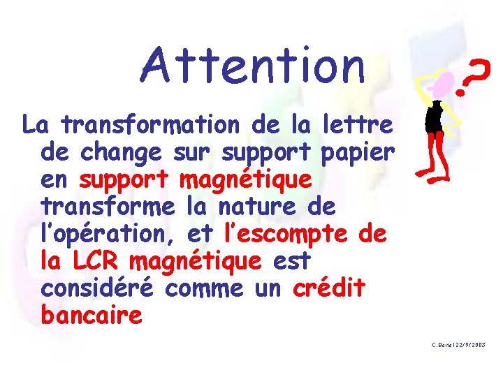 Attention La transformation de la lettre de change sur support papier en support magnétique