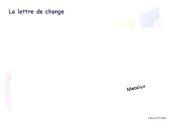 La lettre de change x Metalu C. Boitel 22/9/2003 