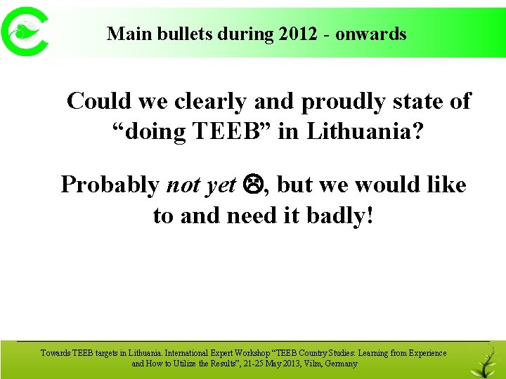 Main bullets during 2012 - onwards Could we clearly and proudly state of “doing