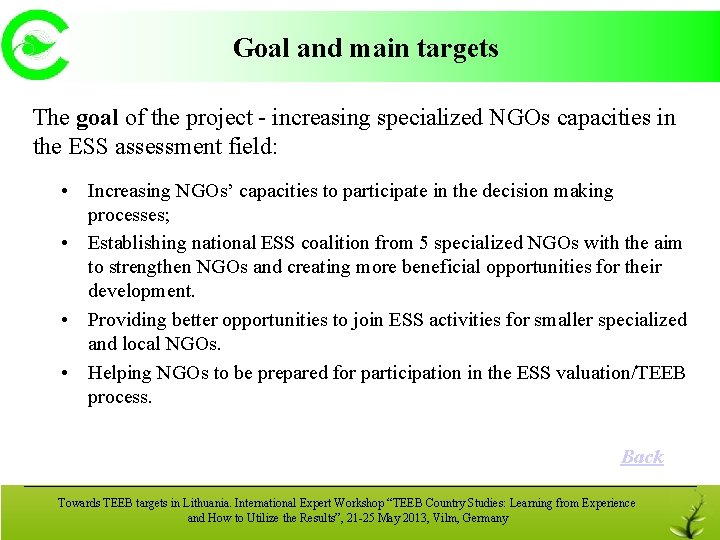 Goal and main targets The goal of the project - increasing specialized NGOs capacities