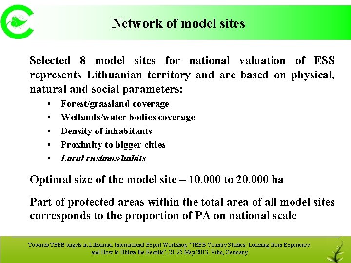 Network of model sites Selected 8 model sites for national valuation of ESS represents