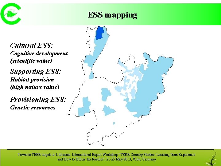 ESS mapping Cultural ESS: Cognitive development (scientific value) Supporting ESS: Habitat provision (high nature