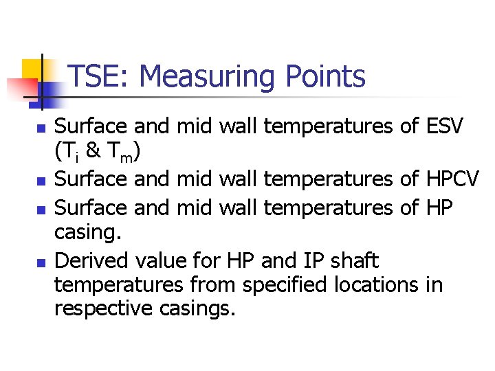 TSE: Measuring Points n n Surface and mid wall temperatures of (Ti & Tm)