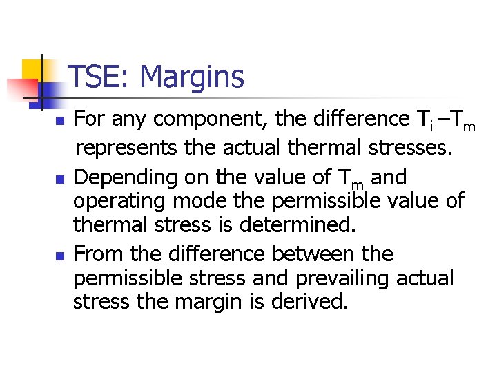 TSE: Margins n n n For any component, the difference Ti –Tm represents the