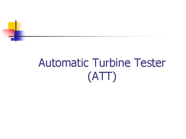 Automatic Turbine Tester (ATT) 
