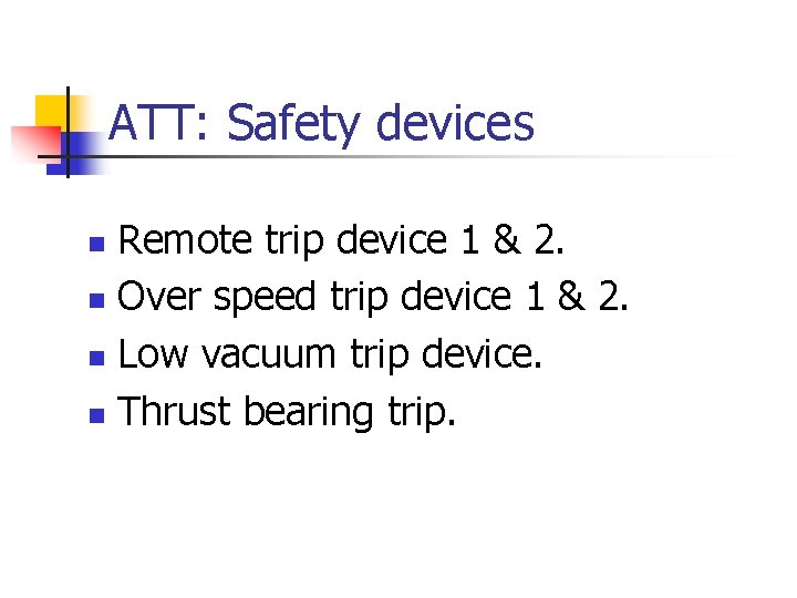 ATT: Safety devices Remote trip device 1 & 2. n Over speed trip device